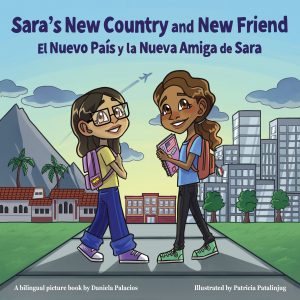 Sara’s New Country and New Friend / El nuevo país y la nueva amiga de Sara